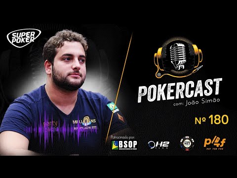 Pokercast - Episódio 180 - João Simão - Parte 01