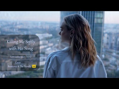 Killing Me Softly (Lori Lieberman) | Cover ☛  Boostereo & The Trendy