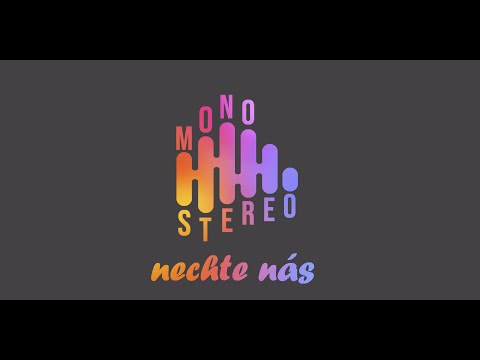 MonoStereo - MonoStereo - Nechte nás