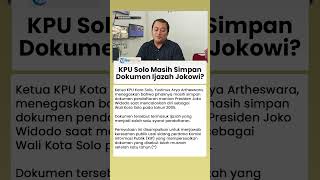 KPU SOLO MASIH SIMPAN DOKUMEN IJAZAH JOKOWI? Bantah Berkas Sudah Musnah