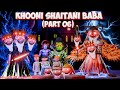 Gulli Bulli Aur Khooni Shaitani Baba PART 06 Gulli Bulli I HORROR STORY L Makejokeinhorror