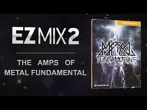 EZMix 2 Metal Fundamentals – comparing my 5 favorite Amps