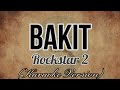 Rockstar 2 - BAKIT [Karaoke Version]