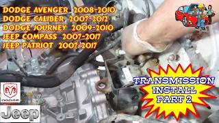 Jeep Patriot CVT Transmission Installation 2007-2017 Part 2