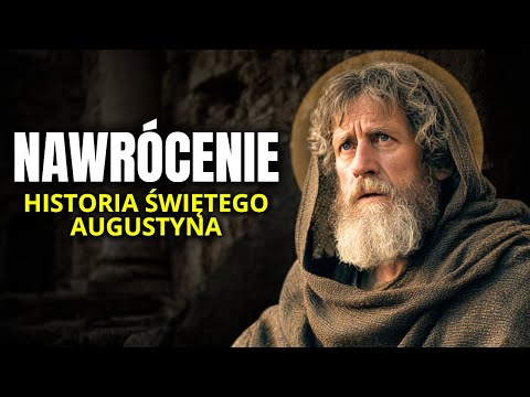 JAK NAWRÓCIŁ SIĘ ŚWIĘTY AUGUSTYN?