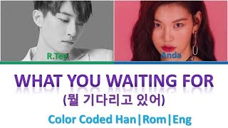 [CORRECTED] R.Tee x Anda - 뭘 기다리고 있어 (What You Waiting For) (Color Coded Lyrics Han|Rom|Eng)