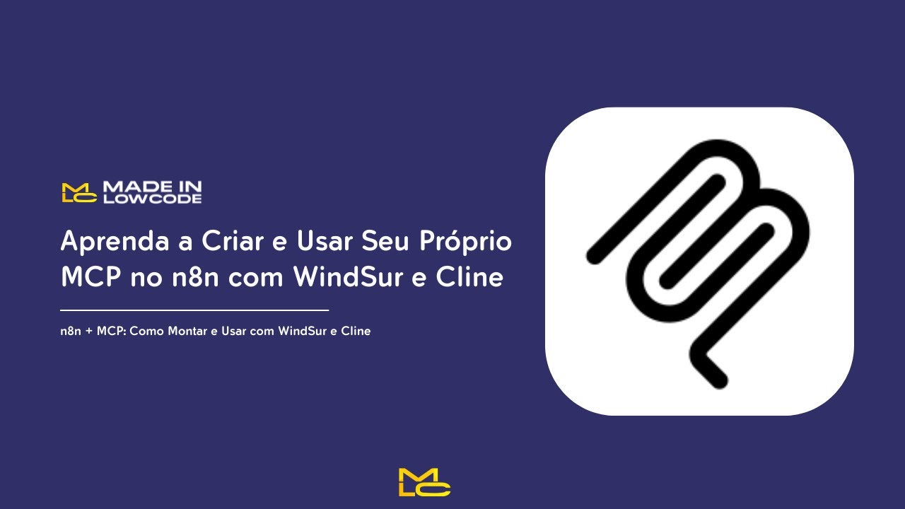 🚀 Aprenda a Criar e Usar Seu Próprio MCP no n8n com WindSur e Cline