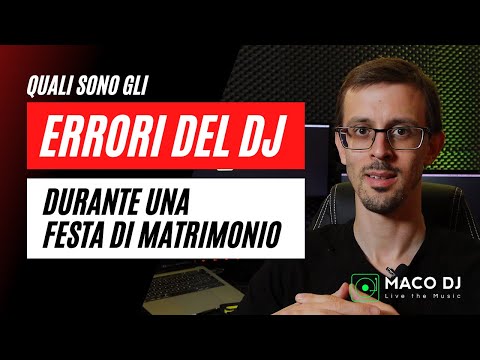 Quali sono gli ERRORI del DJ durante una festa di matrimonio