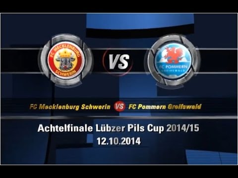 Lübzer Pils Cup 2014/15 | FC Mecklenburg Schwerin - FC Pommern Greifswald
