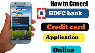 How to cancel hdfc credit card Application