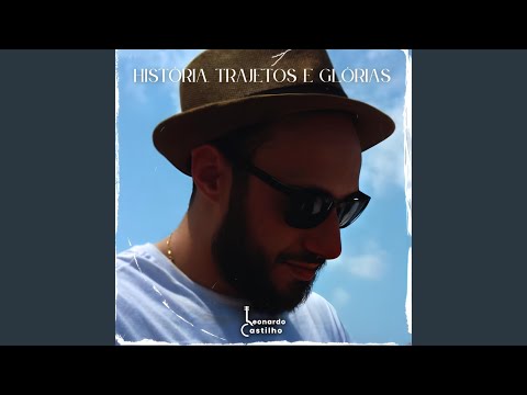 História, Trajetos E Glórias - Leonardo Castilho