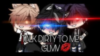 Talk dirty to me/GLMV/Gacha Life(13+)!!!