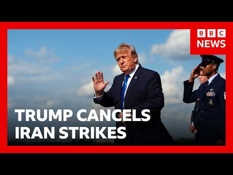 Trump cancels Iran strikes subject to deal being made 'rapidly' | BBC News