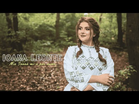 Ioana Leonte - Mie Ioana mi-o pus nume (Videoclip Oficial)