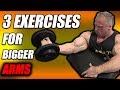 3 Exercises For Bigger Arms | You Aren't Doing