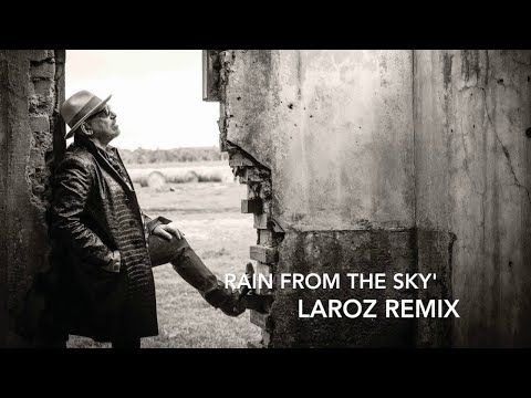 Rain from the sky'  - Laroz Remix