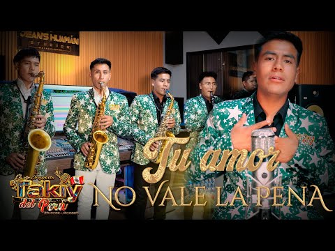 ORQUESTA TAKÍY DEL PERÚ / "TU AMOR NO VALE LA PENA" (VIDEOCLIP OFICIAL - 4K)