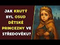 Jak Krutý Byl Osud Dětské Princezny Ve Středověku