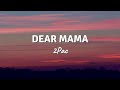 DEAR MAMA By 2Pac Lyric Video