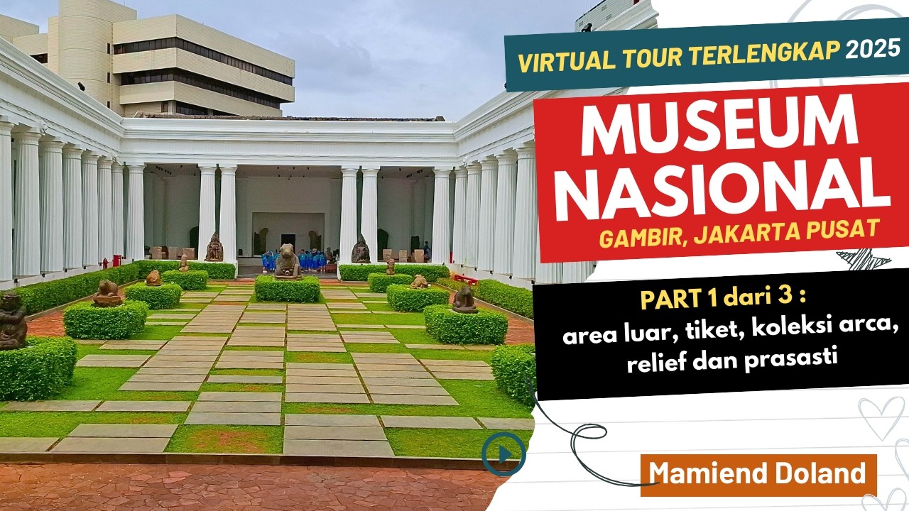 VIRTUAL TOUR MUSEUM NASIONAL INDONESIA 2025 (PART 1 of 3) - AREA ARKEOLOGI ARCA, RELIEF, & PRASASTI