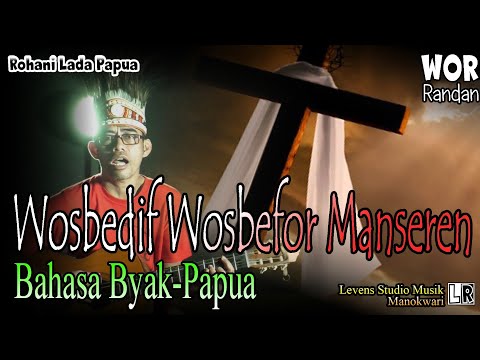 Wosbedif Wosbefor Manseren - Rohani Lada Papua (bahasa Byak) - Levens studio musik