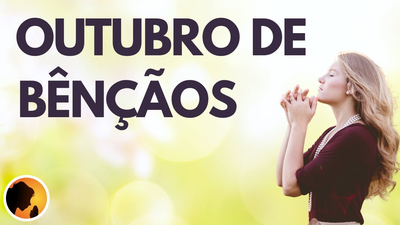 OUTUBRO repleto das BÊNÇÃOS de DEUS - Oração da Manhã
