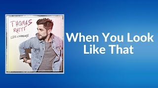Thomas Rhett - When You Look Like That  (Lyrics)