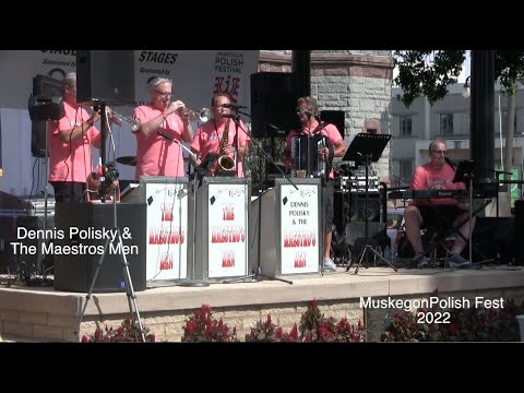 Dennis Polisky & The Maestros Men - 2022 - Muskegon Polish Fest - Muskegon Michigan.