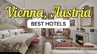 11 Best Hotels in Vienna, Austria | Travel Guide 2026