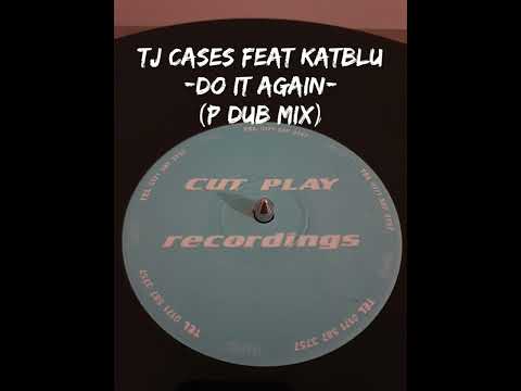 Tj Cases feat Katblu - Do It Again (P Dub Mix)