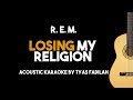 R. E. M. - Losing My Religion (Acoustic Guitar Karaoke Version)