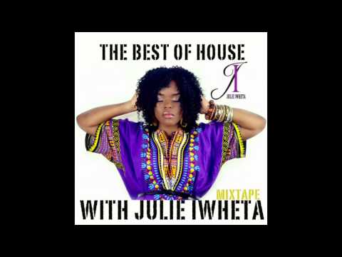 The Best of House with Julie Iwheta Mixtape