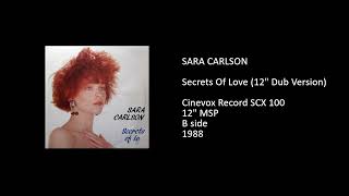 SARA CARLSON - Secrets Of Love (12'' Dub Version) - 1988
