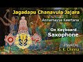 Jagadapu Chanavula Jajara I Annamayya Keertana I On Saxophone
