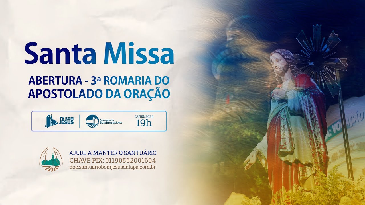 Abertura - 3ª Romaria do Apostolado da Oração no Santuário do Bom Jesus da Lapa - 23/08/2024 - 19h