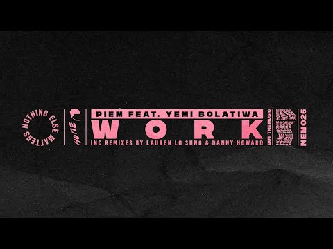 Piem (feat. Yemi Bolatiwa) – Work (Extended Mix)