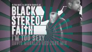 Ultra Naté &amp; Quentin Harris as Black Stereo Faith - I&#39;m Too Sexy (David Morales Red Zone Mix)