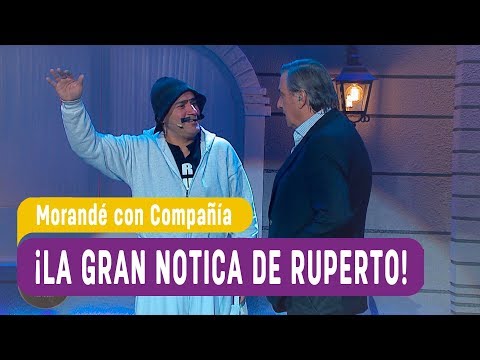 ¡La gran noticia de Ruperto! - Morandpe con Compañia 2018