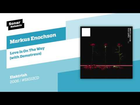 Markus Enochson - Love Is On The Way (with Demetreus)