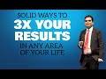 How to 3X your results - The Output Principle [PART #5]