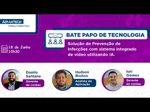 Bate papo de tecnologia 18.06.2020 - Solução de prevenção de infecção com sistema integrado de video