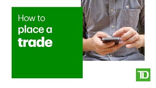 How to place a trade with the TD app