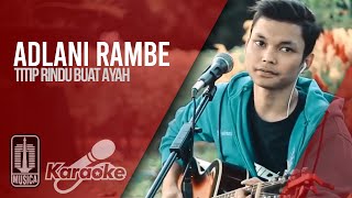 Download lagu Adlani Rambe - Titip Rindu Buat Ayah ( Karaoke Video) mp3 Download lagu Adlani Rambe - Titip Rindu Buat Ayah ( Karaoke Video) mp3