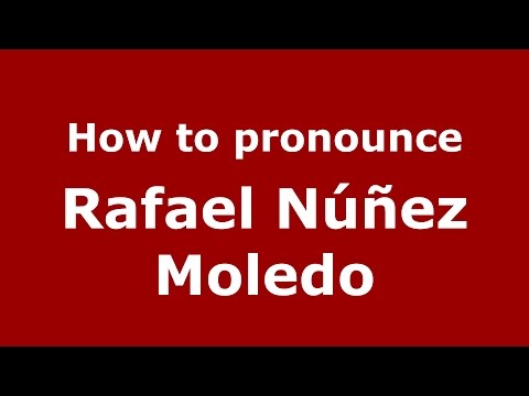 How to pronounce Rafael Núñez Moledo (Colombian Spanish/Colombia)  - PronounceNames.com