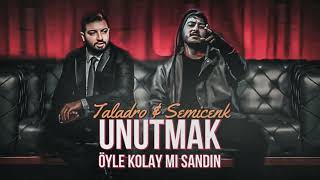 Unutmak Öyle Kolay Mı Sandın? - Taladro &amp; Semicenk (prod. Emirhan Turan)