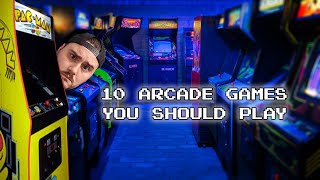 10 Arcade Games You Should Play!