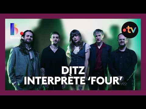 DITZ  - "FOUR" en live pour Basique, les sessions