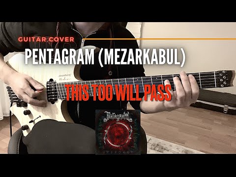 Pentagram - This Too Will Pass (Guitar Cover) #Pentagram #Mezarkabul #Thistoowillpass