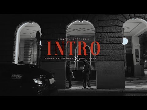 Bargs Kayumanggi & Bon Pungay - Intro (OMV)