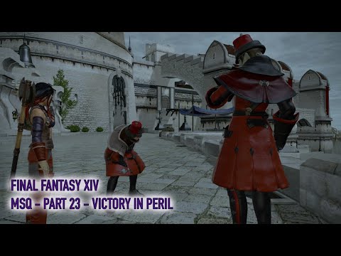 Let's play Final Fantasy XIV  - MSQ Walkthrough - Part 23 - Victory in Peril